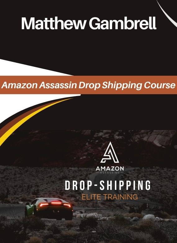 Matthew Gambrell – Amazon Assassin Drop Shipping Course
