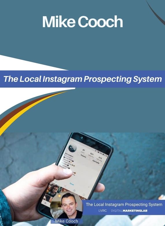 Mike Cooch – The Local Instagram Prospecting System