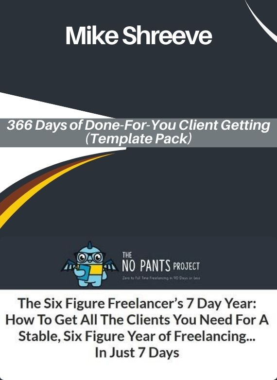 Mike Shreeve – 366 Days of Done-For-You Client Getting (Template Pack)