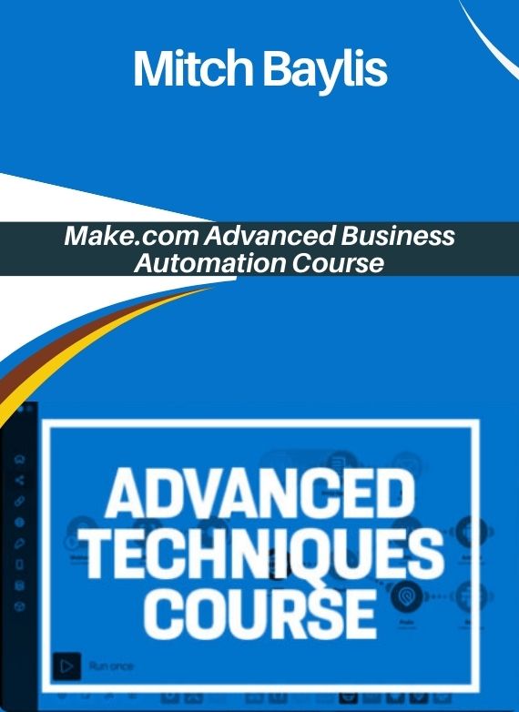 Mitch Baylis – Make.com Advanced Business Automation Course