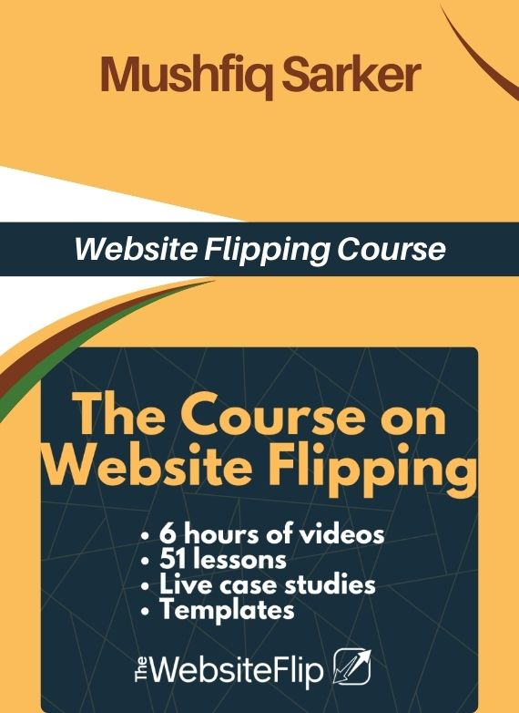 Mushfiq Sarker – Website Flipping Course