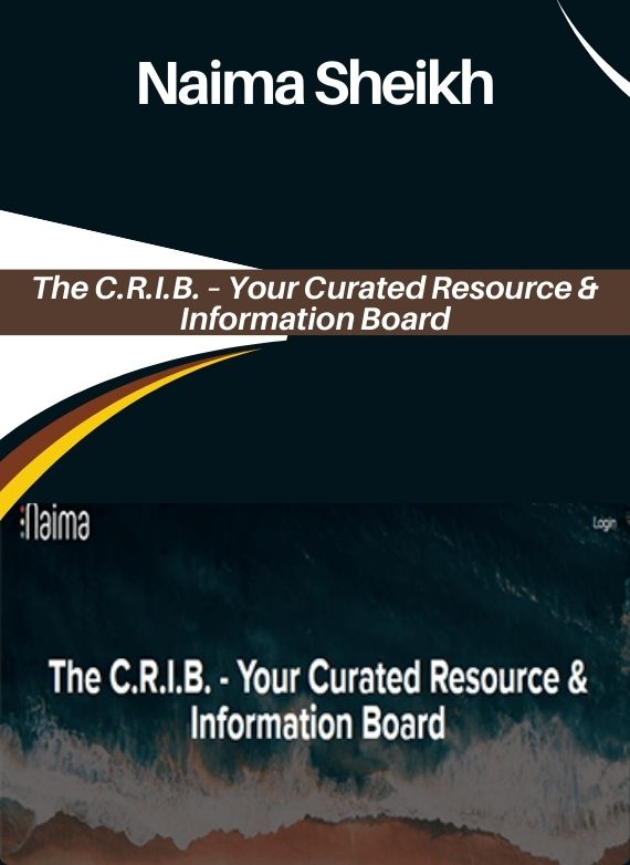 Naima Sheikh – The C.R.I.B. – Your Curated Resource & Information Board