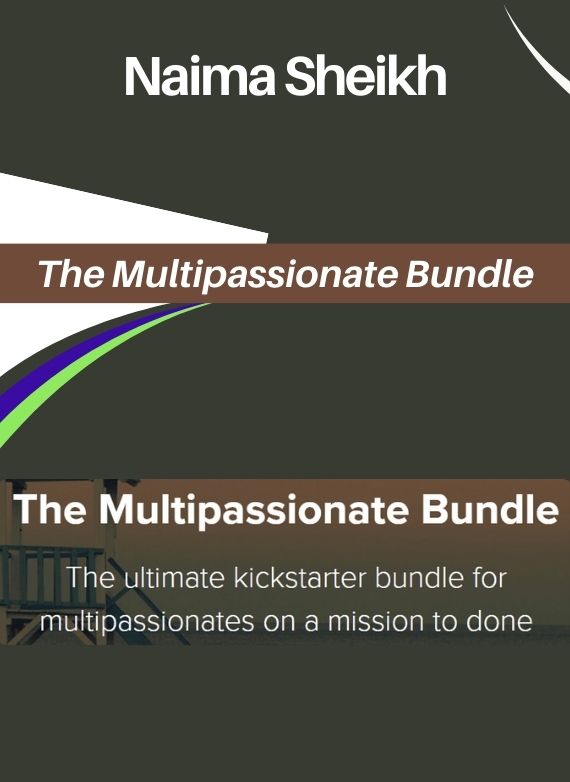 Naima Sheikh – The Multipassionate Bundle