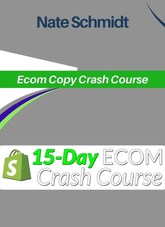 Nate Schmidt – Ecom Copy Crash Course