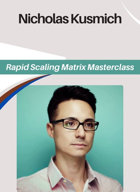 Nicholas Kusmich – Rapid Scaling Matrix Masterclass