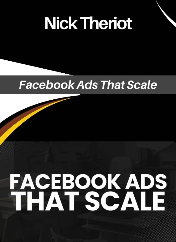 Nick Theriot – Facebook Ads That Scale
