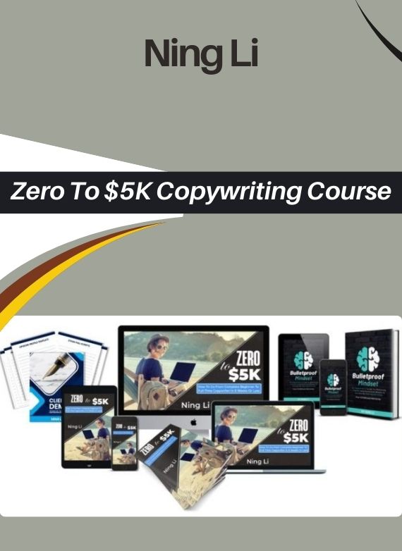 Ning Li – Zero To $5K Copywriting Course