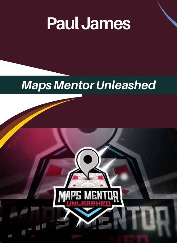 Paul James – Maps Mentor Unleashed