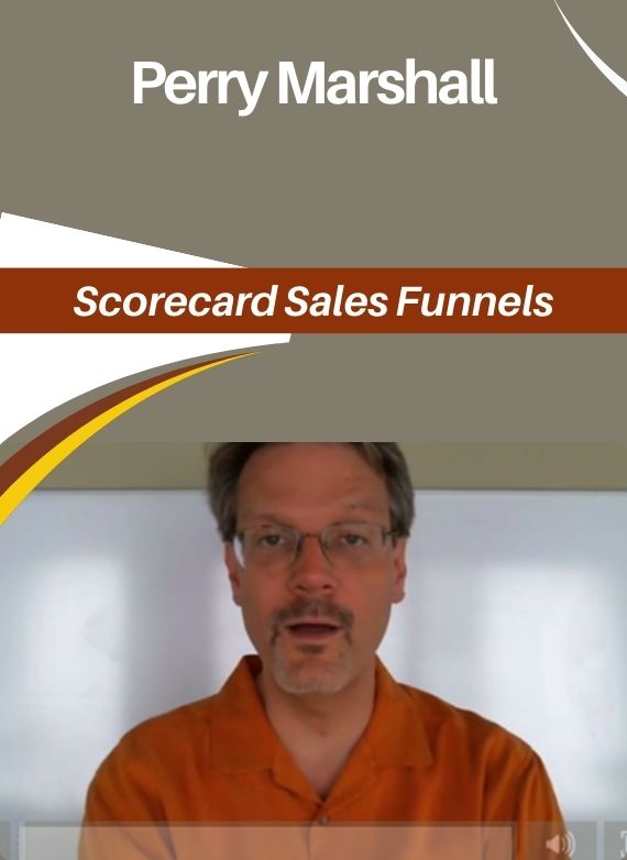 Perry Marshall – Scorecard Sales Funnels