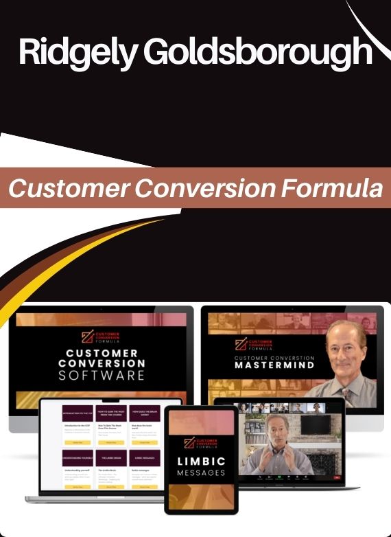 Ridgely Goldsborough – Customer Conversion Formula