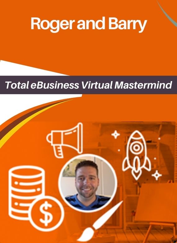 Roger and Barry – Total eBusiness Virtual Mastermind