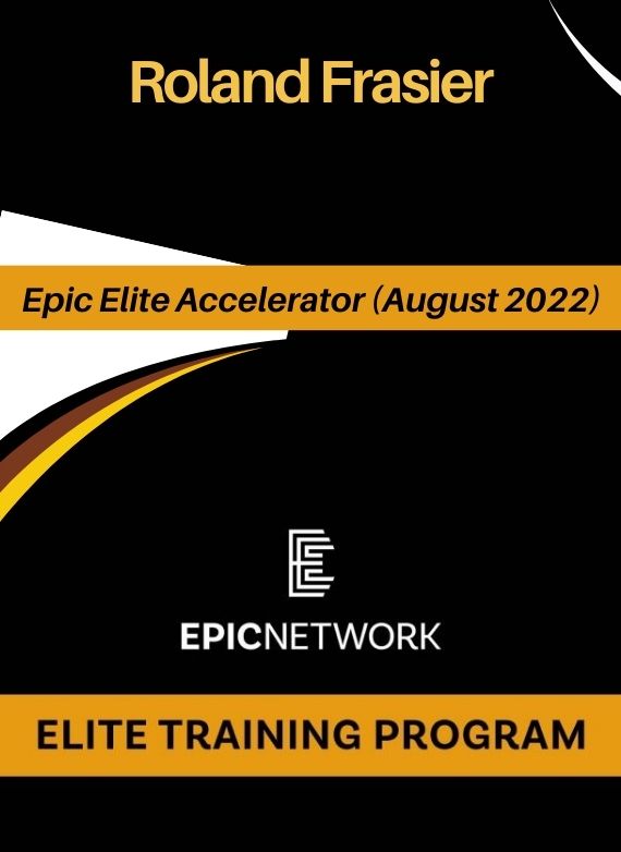 Roland Frasier – Epic Elite Accelerator (August 2022)