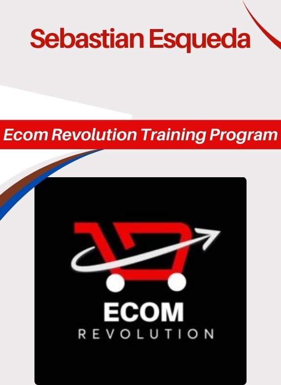 Sebastian Esqueda – Ecom Revolution Training Program
