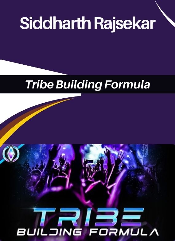 Siddharth Rajsekar – Tribe Building Formula