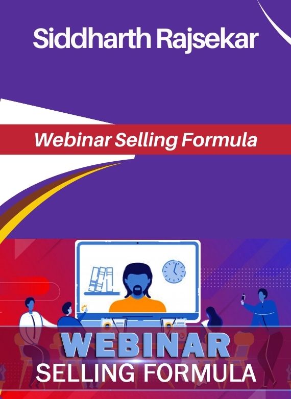 Siddharth Rajsekar – Webinar Selling Formula