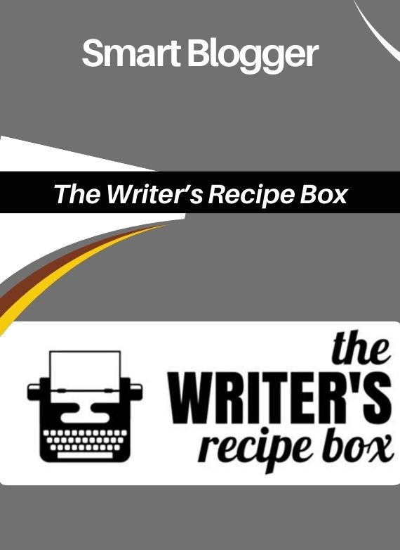 Smart Blogger – The Writer’s Recipe Box