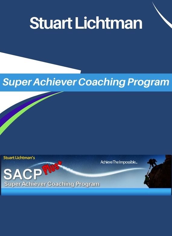Stuart Lichtman – Super Achiever Coaching Program