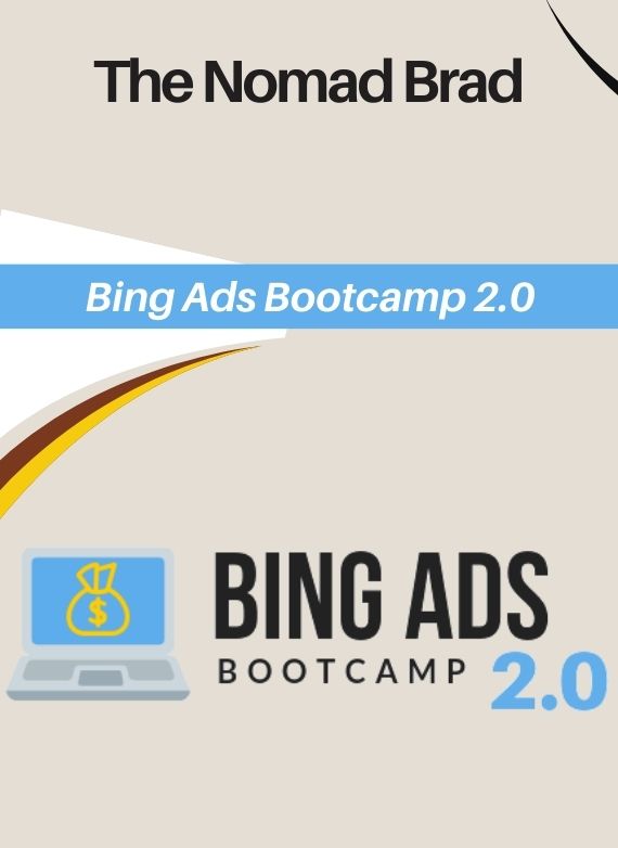 The Nomad Brad – Bing Ads Bootcamp 2.0