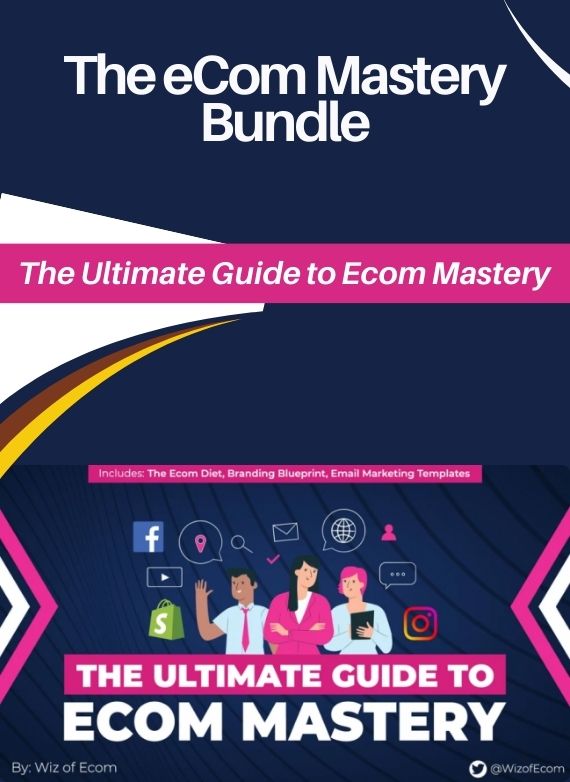 The eCom Mastery Bundle – The Ultimate Guide to Ecom Mastery