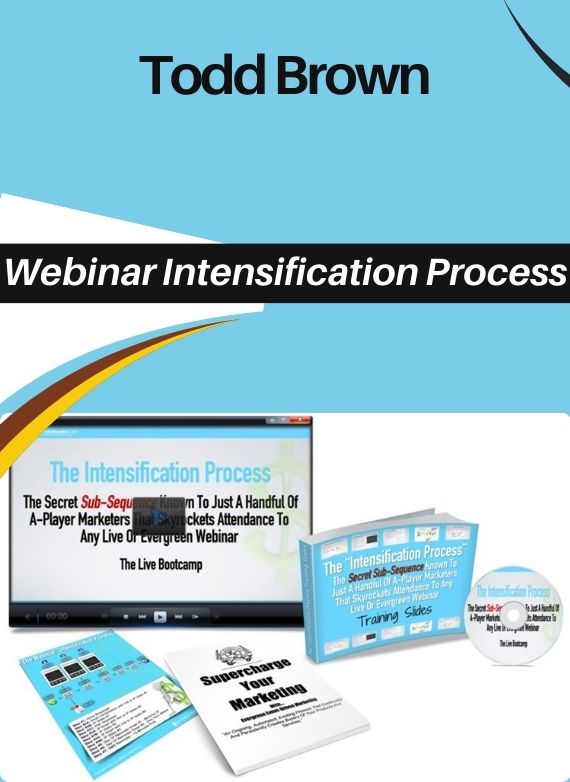 Todd Brown – Webinar Intensification Process