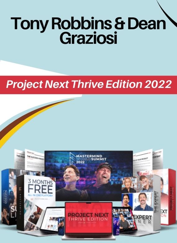 Tony Robbins & Dean Graziosi – Project Next Thrive Edition 2022