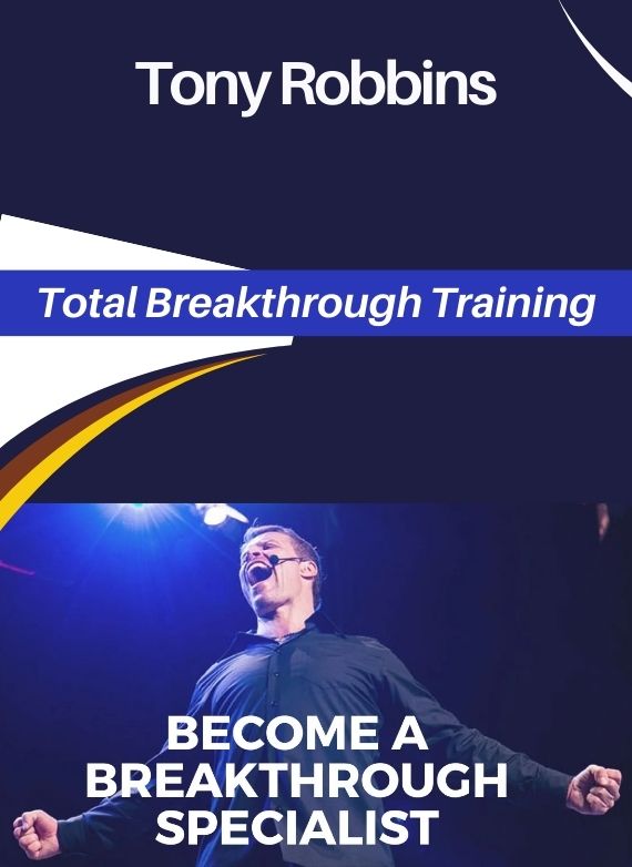 Tony Robbins – Total Breakthrough Training