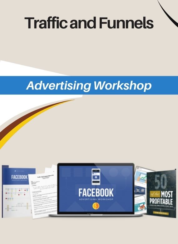 Traffic and Funnels – Advertising Workshop