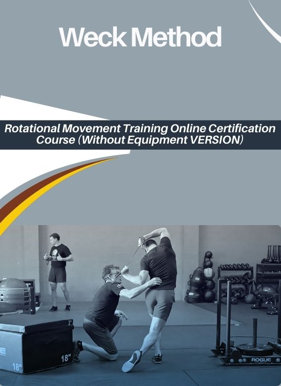 Weck Method – Rotational Movement Training Online Certification Course (Without Equipment VERSION)