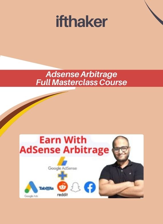 ifthaker – Adsense Arbitrage Full Masterclass Course